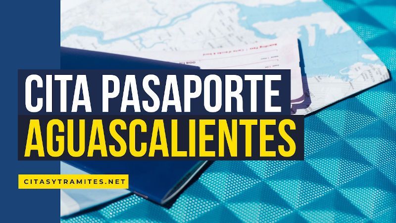 cita pasaporte mexicano Aguascalientes