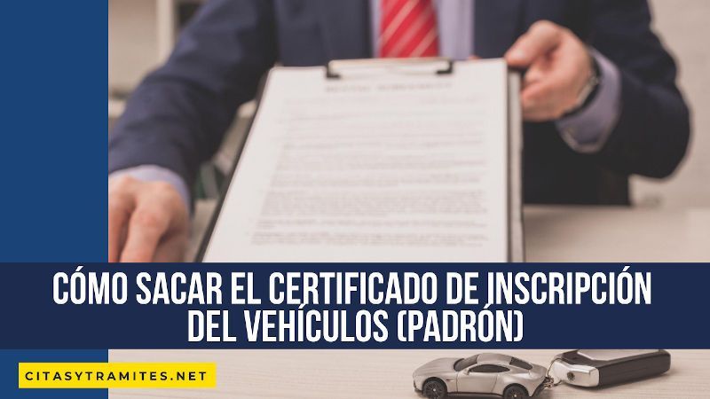 Cómo sacar el certificado de inscripción del vehículos (padrón) en línea y presencial