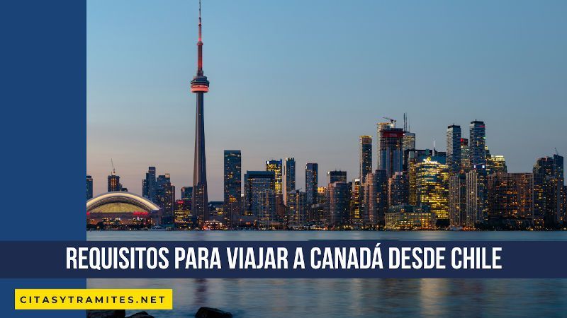 Requisitos para viajar a Canadá desde Chile